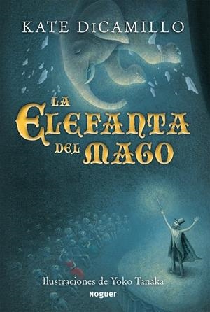 ELEFANTA DEL MAGO, LA | 9788427901131 | DICAMILLO, KATE | Llibreria Drac - Llibreria d'Olot | Comprar llibres en català i castellà online