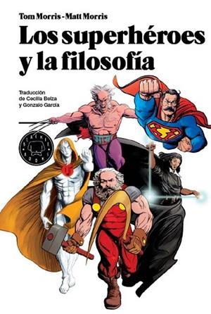 SUPERHEROES Y LA FILOSOFIA, LOS | 9788493827212 | MORRIS, TOM | Llibreria Drac - Llibreria d'Olot | Comprar llibres en català i castellà online