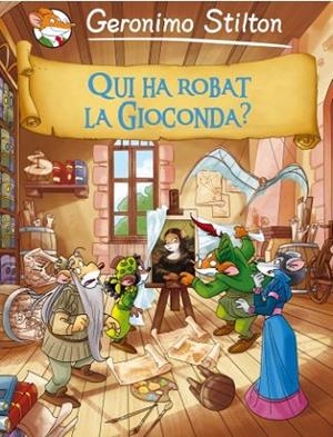 QUI HA ROBAT LA GIOCONDA | 9788499322704 | STILTON, GERONIMO | Llibreria Drac - Llibreria d'Olot | Comprar llibres en català i castellà online