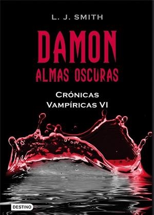 DAMON ALMAS OSCURAS (CRONICAS VAMPIRICAS 6) | 9788408096221 | SMITH, L. J. | Llibreria Drac - Llibreria d'Olot | Comprar llibres en català i castellà online