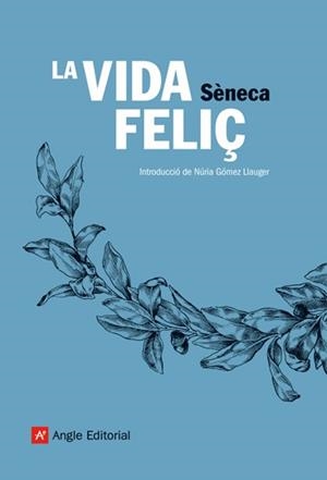 VIDA FELIÇ, LA | 9788496970113 | SENECA | Llibreria Drac - Llibreria d'Olot | Comprar llibres en català i castellà online