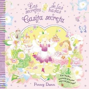 CASITA SECRETA. LOS SECRETOS DE LAS HADAS | 9788421682234 | DANN, PENNY | Llibreria Drac - Llibreria d'Olot | Comprar llibres en català i castellà online