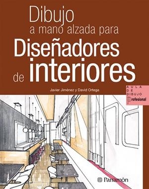 DIBUJO A MANO ALZADA PARA DISEÑADORES DE INTERIORES | 9788434235267 | VV.AA. | Llibreria Drac - Llibreria d'Olot | Comprar llibres en català i castellà online