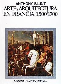 ARTE Y ARQUITECTURA EN FRANCIA | 9788437601069 | BLUNT, ANTHONY | Llibreria Drac - Llibreria d'Olot | Comprar llibres en català i castellà online