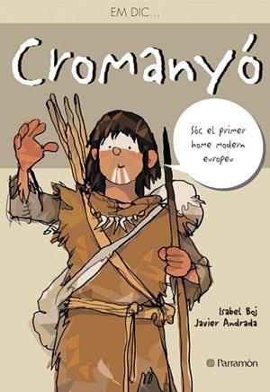 EM DIC CROMANYO | 9788434236523 | BOJ, ISABEL;ANDRADA, JAVIER | Llibreria Drac - Llibreria d'Olot | Comprar llibres en català i castellà online