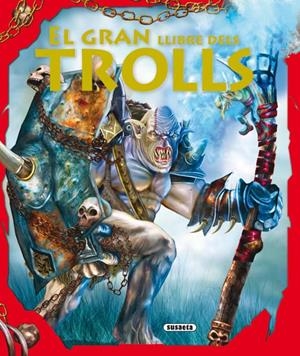 GRAN LLIBRE DELS TROLLS, EL | 9788467701517 | MÚÑEZ, FERNANDO J./PASCUAL, PILAR/SILVA, IRENE/LORENZO, DAVID/ROMANOS, CARLOS | Llibreria Drac - Llibreria d'Olot | Comprar llibres en català i castellà online