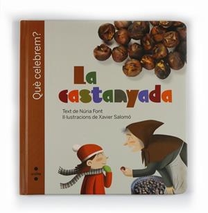 QUE CELEBREM LA CASTANYADA | 9788466125437 | FONT, NURIA | Llibreria Drac - Llibreria d'Olot | Comprar llibres en català i castellà online