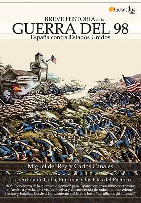 BREVE HISTORIA DE LA GUERRA DEL 98 | 9788497639682 | DEL REY,MIGUEL; CANALES,CARLOS | Llibreria Drac - Llibreria d'Olot | Comprar llibres en català i castellà online