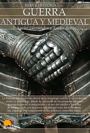 BREVE HISTORIA DE LA GUERRA ANTIGUA Y MEDIEVAL | 9788497639743 | HERNANDEZ, FRANCISCO XAVIER; RUBIO, XAVIER | Llibreria Drac - Llibreria d'Olot | Comprar llibres en català i castellà online