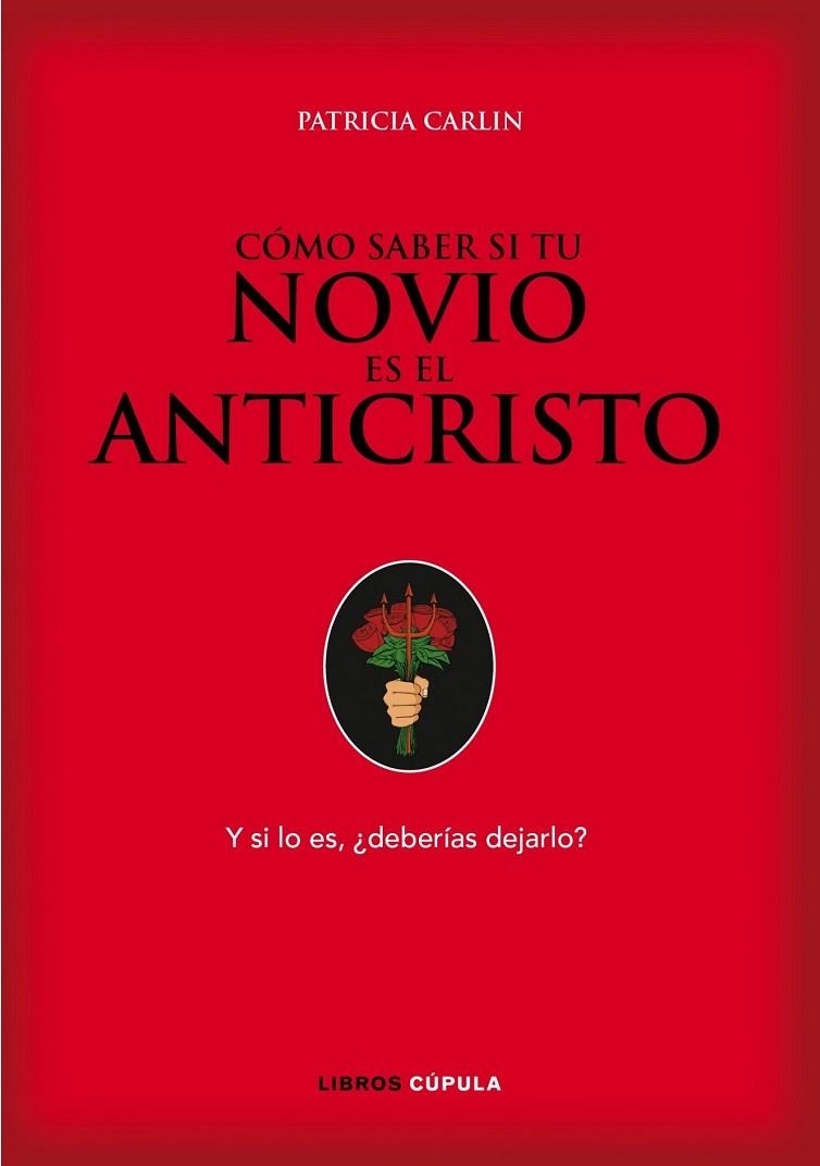 COMO SABER SI TU NOVIO ES EL ANTICRISTO | 9788448067960 | CARLIN, PATRICIA | Llibreria Drac - Llibreria d'Olot | Comprar llibres en català i castellà online