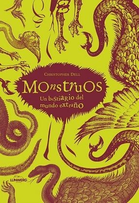 MONSTRUOS UN BESTIARIO DEL MUNDO EXTRAÑO | 9788497856331 | DELL, CHRISTOPHER | Llibreria Drac - Llibreria d'Olot | Comprar llibres en català i castellà online