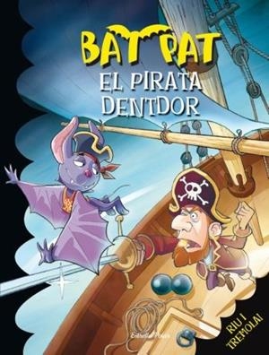 PIRATA DENTDOR, EL (BAT PAT 4) | 9788492790272 | BAT PAT/BAT PAT | Llibreria Drac - Llibreria d'Olot | Comprar llibres en català i castellà online