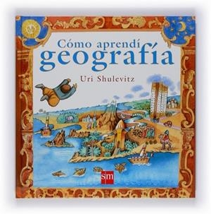 COMO APRENDI GEOGRAFIA | 9788467528701 | SCHULEVITZ, URI | Llibreria Drac - Llibreria d'Olot | Comprar llibres en català i castellà online