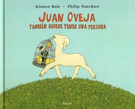 JUAN OVEJA TAMBIEN QUIERE SER UNA PERSONA | 9788496646216 | BOIE, KIRSTEN | Llibreria Drac - Llibreria d'Olot | Comprar llibres en català i castellà online