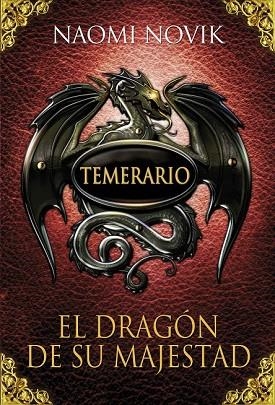 TEMERARIO EL DRAGÓN DE SU MAJESTAD | 9788420406329 | NOVIK, NAOMI | Llibreria Drac - Librería de Olot | Comprar libros en catalán y castellano online