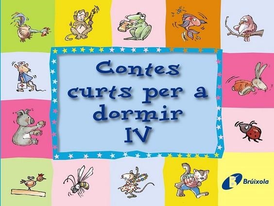 CONTES CURTS PER A DORMIR IV | 9788499060859 | DOUMERC, BEATRIZ/ESQUERDO I TODÓ, SUSANNA | Llibreria Drac - Llibreria d'Olot | Comprar llibres en català i castellà online