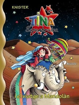 TINA SUPERBRUIXA I EL VIATGE A MANDOLAN ( TINA SUPERBRUIXA 21 ) | 9788499060880 | KNISTER | Llibreria Drac - Llibreria d'Olot | Comprar llibres en català i castellà online