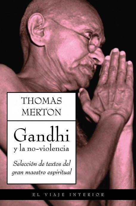 GANDHI Y LA NO-VIOLENCIA | 9788497544856 | MERTON, THOMAS | Llibreria Drac - Llibreria d'Olot | Comprar llibres en català i castellà online