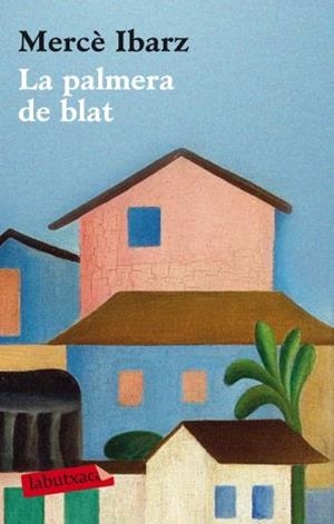 PALMERA DE BLAT, LA | 9788499301907 | IBARZ, MERCE | Llibreria Drac - Librería de Olot | Comprar libros en catalán y castellano online