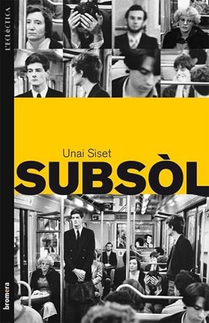 SUBSOL | 9788498247978 | SISET, UNAI | Llibreria Drac - Llibreria d'Olot | Comprar llibres en català i castellà online