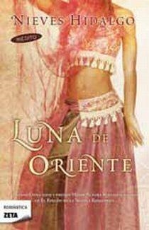 LUNA DE ORIENTE | 9788498724455 | HIDALGO, NIEVES | Llibreria Drac - Llibreria d'Olot | Comprar llibres en català i castellà online