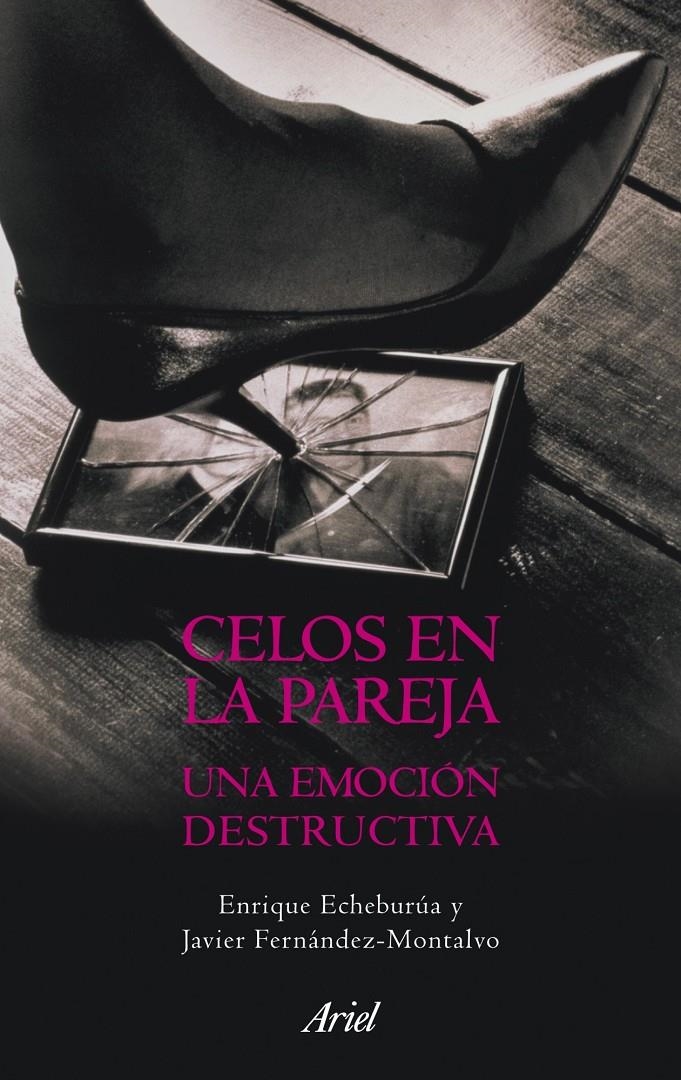 CELOS EN LA PAREJA. UNA EMOCION DESTRUCTIVA | 9788434469396 | ECHEBURUA, ENRIQUE; FERNANDEZ- MONTALVO, JAVIER | Llibreria Drac - Librería de Olot | Comprar libros en catalán y castellano online