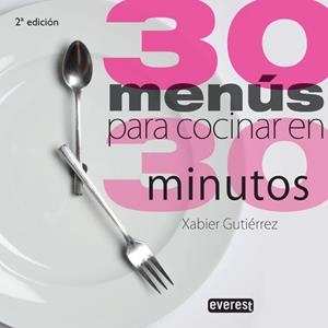 30 MENUS PARA COCINAR EN 30 MINUTOS | 9788444120850 | GUTIERREZ, XABIER | Llibreria Drac - Librería de Olot | Comprar libros en catalán y castellano online