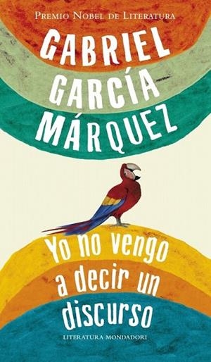 YO NO VENGO A DECIR UN DISCURSO | 9788439723530 | GARCIA MARQUEZ, GABRIEL | Llibreria Drac - Llibreria d'Olot | Comprar llibres en català i castellà online