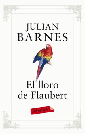 LLORO DE FLAUBERT, EL | 9788499302096 | BARNES, JULIAN | Llibreria Drac - Llibreria d'Olot | Comprar llibres en català i castellà online