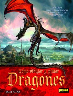 COMO DIBUJAR Y PINTAR DRAGONES | 9788467902198 | KIDD,TOM | Llibreria Drac - Llibreria d'Olot | Comprar llibres en català i castellà online