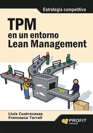 TPM EN UN ENTORNO LEAN MANAGEMENT | 9788492956128 | CUATRECASAS, LLUIS | Llibreria Drac - Llibreria d'Olot | Comprar llibres en català i castellà online