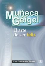 ARTE DE SER FELIZ, EL | 9788489897656 | GEIGEL, MUÑECA | Llibreria Drac - Llibreria d'Olot | Comprar llibres en català i castellà online