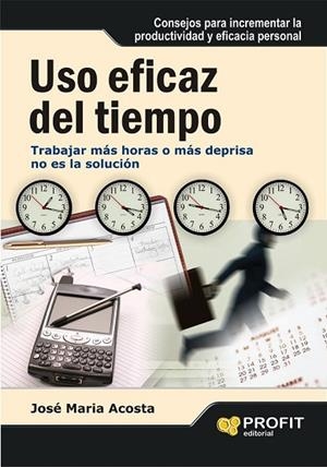 USO EFICAZ DEL TIEMPO | 9788492956104 | ACOSTA, JOSE MARIA | Llibreria Drac - Librería de Olot | Comprar libros en catalán y castellano online