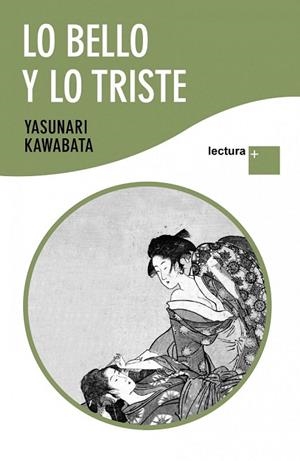 LO BELLO Y LO TRISTE (LECTURA PLUS) | 9788408096870 | KAWABATA, YASUNARI | Llibreria Drac - Librería de Olot | Comprar libros en catalán y castellano online