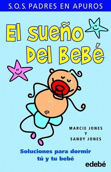 SUEÑO DEL BEBE, EL | 9788423699094 | JONES, MARCIE; JONES, SANDY | Llibreria Drac - Llibreria d'Olot | Comprar llibres en català i castellà online