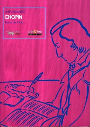 CHOPIN. RAICES DE FUTURO | 9788477744450 | ROMERO, JUSTO | Llibreria Drac - Llibreria d'Olot | Comprar llibres en català i castellà online