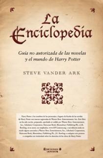 ENCICLOPEDIA, LA. GUIA NO AUTORIZ. DE NOVELAS HARRY POTTER | 9788466646192 | VANDER ARK, STEVE | Llibreria Drac - Llibreria d'Olot | Comprar llibres en català i castellà online