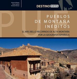 PUEBLOS DE MONTAÑA INEDITOS: EL MAS BELLO RECORRIDO DE ALTA | 9788424105013 | BOJART, VICTOR | Llibreria Drac - Llibreria d'Olot | Comprar llibres en català i castellà online