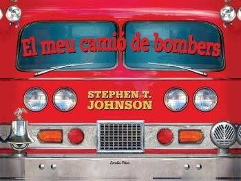 MEU CAMIO DE BOMBERS, EL | 9788499322612 | JOHNSON, STEPHEN T. | Llibreria Drac - Llibreria d'Olot | Comprar llibres en català i castellà online