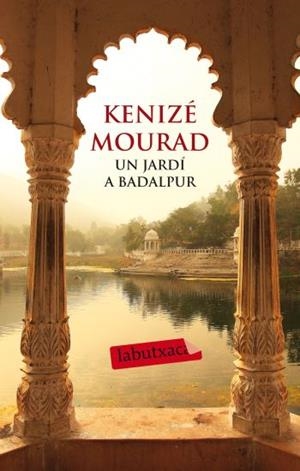 JARDI A BADALPUR, UN | 9788499302386 | MOURAD, KENIZE | Llibreria Drac - Llibreria d'Olot | Comprar llibres en català i castellà online