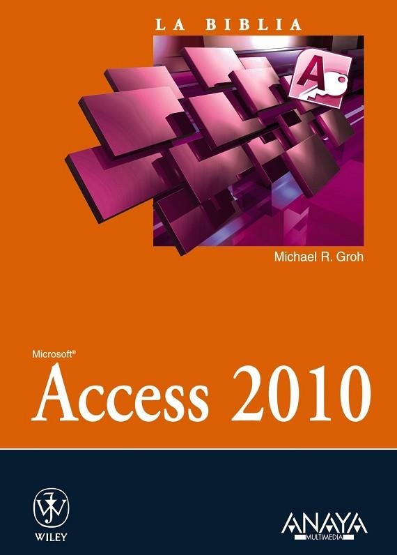 ACCESS 2010 | 9788441528413 | GROH, MICHAEL R. | Llibreria Drac - Llibreria d'Olot | Comprar llibres en català i castellà online