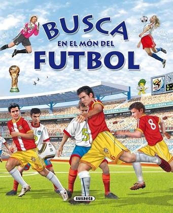 BUSCA EN EL MON DEL FUTBOL | 9788467708691 | AA.VV. | Llibreria Drac - Llibreria d'Olot | Comprar llibres en català i castellà online