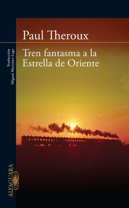 TREN FANTASMA A LA ESTRELLA DE ORIENTE | 9788420405865 | THEROUX, PAUL | Llibreria Drac - Llibreria d'Olot | Comprar llibres en català i castellà online