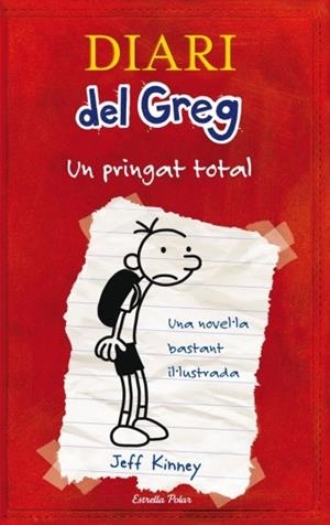 PRINGAT TOTAL, UN ( DIARI DEL GREG 1 ) | 9788492671052 | KINNEY, JEFF | Llibreria Drac - Librería de Olot | Comprar libros en catalán y castellano online