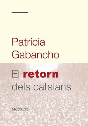 RETORN DELS CATALANS, EL | 9788492874064 | GABANCHO, PATRICIA | Llibreria Drac - Llibreria d'Olot | Comprar llibres en català i castellà online