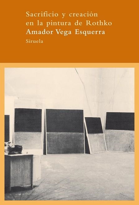 SACRIFICIO Y CREACION EN LA PINTURA DE ROTHKO | 9788498413663 | VEGA, AMADOR | Llibreria Drac - Librería de Olot | Comprar libros en catalán y castellano online