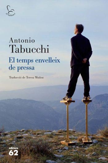 TEMPS ENVELLEIX DE PRESSA, EL | 9788429765021 | TABUCCHI, ANTONIO | Llibreria Drac - Llibreria d'Olot | Comprar llibres en català i castellà online