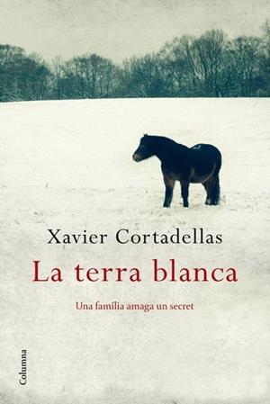 TERRA BLANCA, LA | 9788466411806 | CORTADELLAS, XAVIER | Llibreria Drac - Librería de Olot | Comprar libros en catalán y castellano online