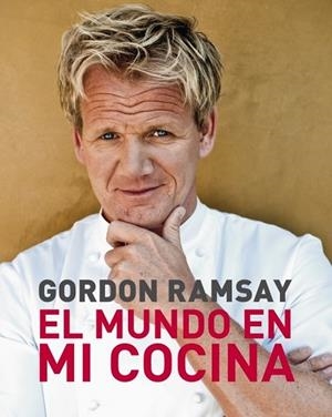 MUNDO EN MI COCINA, EL | 9788425345289 | RAMSAY, GORDON | Llibreria Drac - Llibreria d'Olot | Comprar llibres en català i castellà online