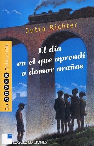 DIA EN EL QUE APRENDI A DOMAR ARAÑAS, EL | 9788489804371 | RICHTER, JUTTA | Llibreria Drac - Librería de Olot | Comprar libros en catalán y castellano online